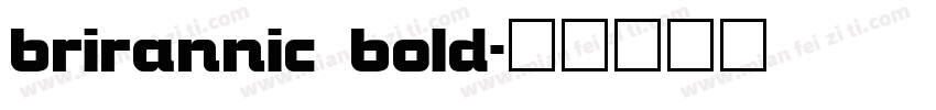 brirannic bold字体转换